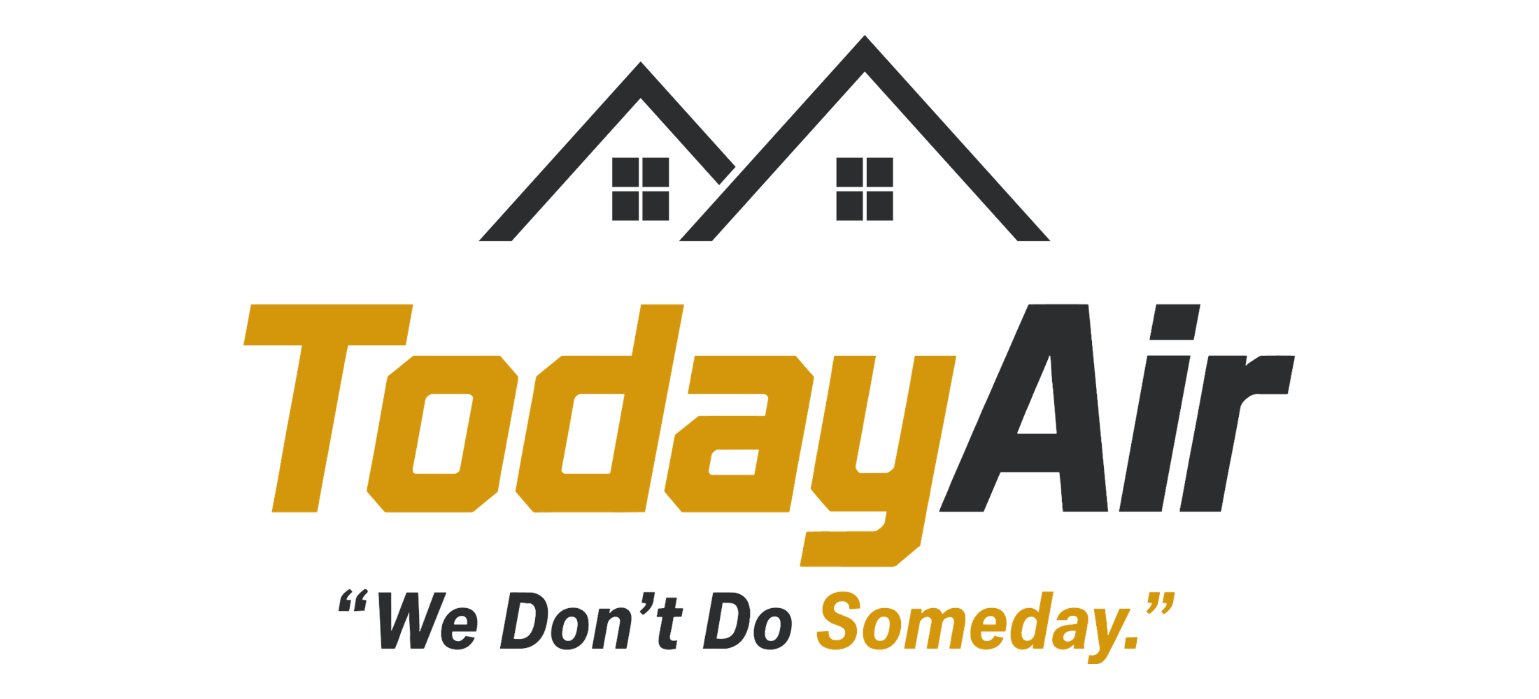 TodayAir — We Don’t Do Someday